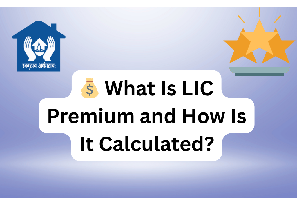 What Is LIC Premium